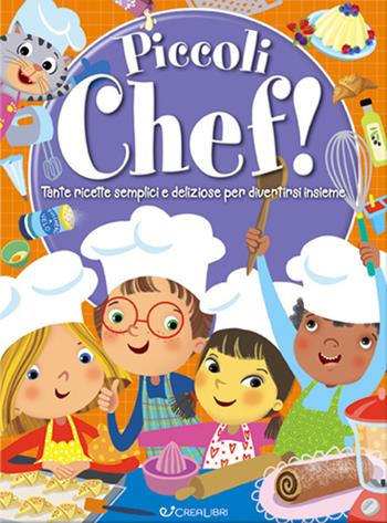 Piccoli chef! Libri utili - Simonetta Baldini - Libro Crealibri 2021 | Libraccio.it