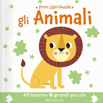 Gli animali. Primi libri puzzle. Ediz. a colori  - Libro Crealibri 2021, Primi Puzzle | Libraccio.it