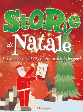 Storie di Natale. Un calendario dell'Avvento... da leggere! Ediz. a colori - Alessandra De Isabella - Libro Crealibri 2021, Star | Libraccio.it
