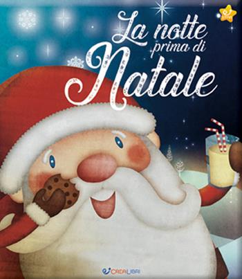La notte prima di Natale. Ediz. a colori  - Libro Crealibri 2021, Natale con noi | Libraccio.it