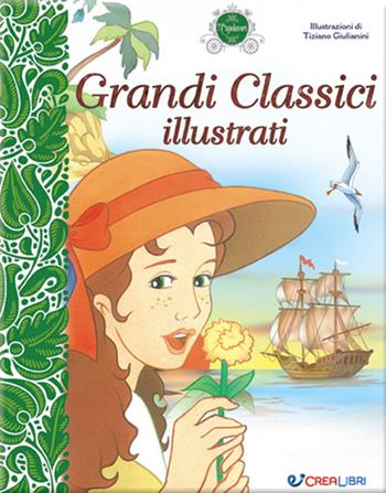 Grandi classici illustrati - Tiziano Giulianini - Libro Crealibri 2022, I capolavori | Libraccio.it