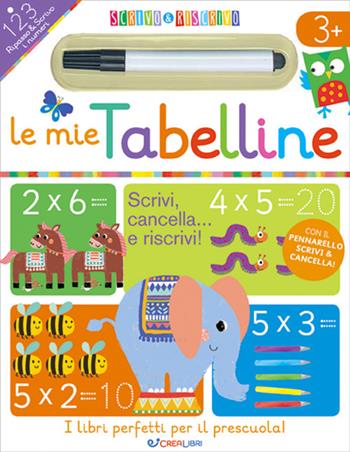 Le mie tabelline. Scrivo&riscrivo. Con pennarello  - Libro Crealibri 2022 | Libraccio.it