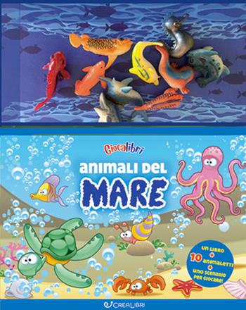 Animali del mare. Ediz. a colori. Con 10 animaletti in plastica. Con Poster  - Libro Crealibri 2022, Giocalibri | Libraccio.it