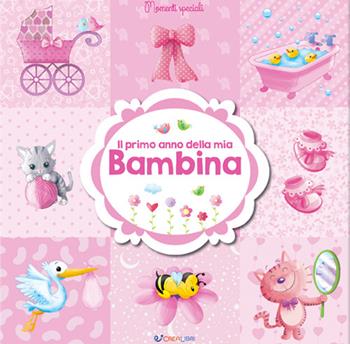 Il primo anno della mia bambina  - Libro Crealibri 2022, Momenti speciali | Libraccio.it