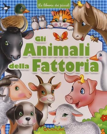 Gli animali della fattoria. Ediz. a colori  - Libro Crealibri 2023, La libreria dei piccoli | Libraccio.it