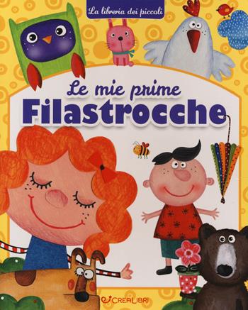 Le mie prime filastrocche. Ediz. a colori - Elena Riva, Manlio Francia - Libro Crealibri 2023, La libreria dei piccoli | Libraccio.it