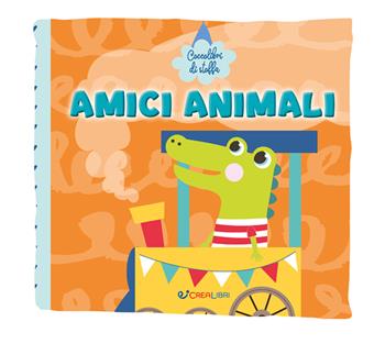 Amici animali. Coccolibri di stoffa. Ediz. a colori  - Libro Crealibri 2022 | Libraccio.it