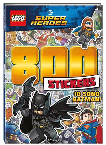 Io sono Batman! Lego DC. 800 stickers. Ediz. a colori  - Libro Crealibri 2023 | Libraccio.it