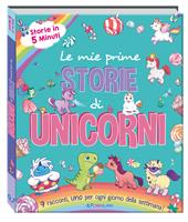 Le mie prime storie di unicorni. Ediz. a colori