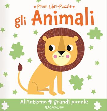 Gli animali. Ediz. a colori  - Libro Crealibri 2023, Primi libri-puzzle | Libraccio.it