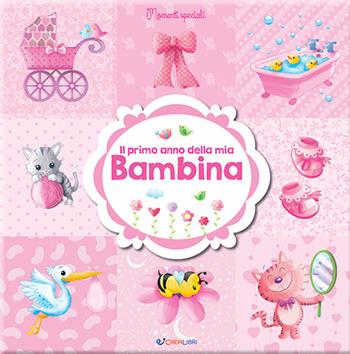 Il primo anno della mia bambina  - Libro Crealibri 2023, Momenti speciali | Libraccio.it