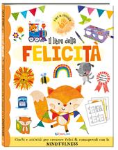 Il libro della felicità. Fare & pensare. Ediz. a colori