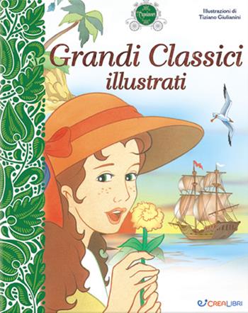 Grandi classici illustrati - Tiziano Giulianini - Libro Crealibri 2023, I capolavori | Libraccio.it