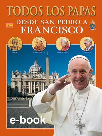 Tutti i papi. Da san Pietro a Francesco. Ediz. spagnola  - Libro Lozzi Roma 2016 | Libraccio.it