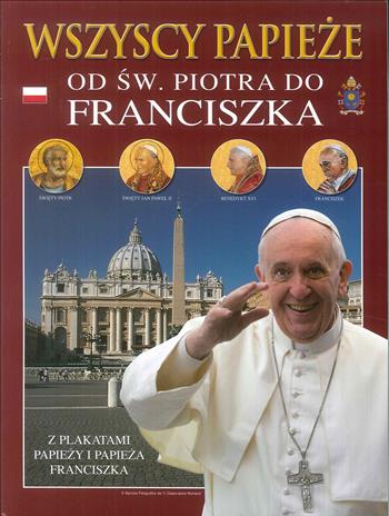 Tutti i papi. Da san Pietro a Francesco. Ediz. polacca  - Libro Lozzi Roma 2016 | Libraccio.it