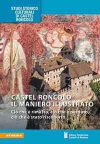 Castel Roncolo il maniero illustrato. Ciò che è rimasto, ciò che è perduto, ciò che è stato riscoperto - Florian Hofer - Libro Athesia 2019, Studi storico culturali di Castel Roncolo | Libraccio.it