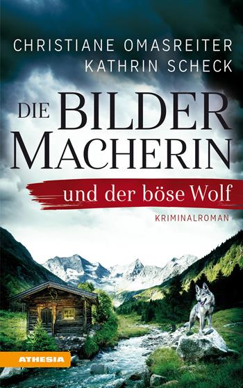 Die Bildermacherin und der bose Wolf - Christiane Omasreiter, Kathrin Scheck - Libro Athesia 2019 | Libraccio.it