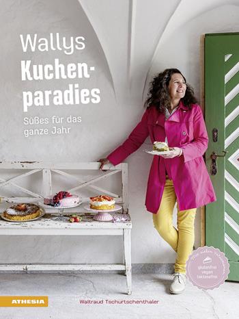 Wallys Kuchenparadies. Süßes für das ganze Jahr. Ediz. illustrata - Waltraud Tschurtschenthaler - Libro Athesia 2020 | Libraccio.it