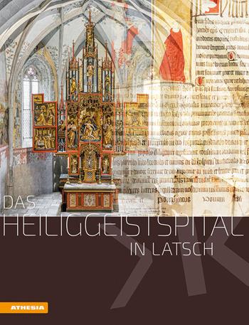 Das heiliggeistspital in latsch - Leo Andergassen, David Fliri, Hermann Theiner - Libro Athesia 2023, Veröffentlichungen des Südtiroler Kulturinstitutes | Libraccio.it