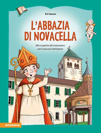 L'abbazia di Novacella. Scoprire il monastero con il Vescovo Artmanno - Evi Gasser, Kathrin Gschleier - Libro Athesia 2024 | Libraccio.it