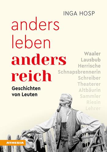 Anders leben - anders reich. Geschichten von Leuten - Inga Hosp - Libro Athesia 2024 | Libraccio.it