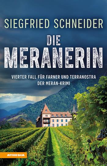 Die Meranerin. Der Meran-Krimi. Vierter Fall für Farner und Terranostra - Siegfried Schneider - Libro Athesia 2025 | Libraccio.it