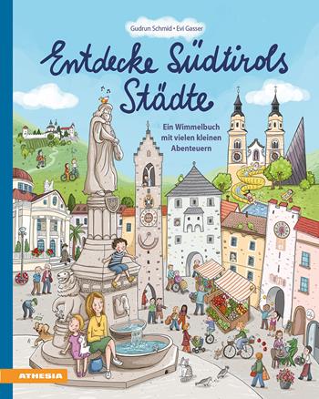 Entdecke Südtirols Städte. Ein Wimmelbuch mit vielen kleinen Abenteuern. Ediz. a colori - Gudrun Schmid - Libro Athesia 2025 | Libraccio.it