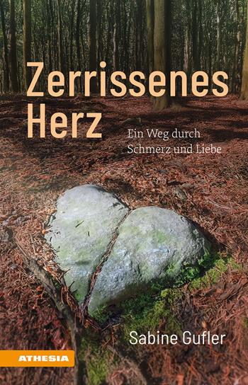 Zerrissenes Herz. Ein Weg durch Schmerz und Liebe - Sabine Gufler - Libro Athesia 2026 | Libraccio.it