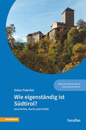 Wie eigenständig ist Südtirol? Geschichte, Recht und Politik
