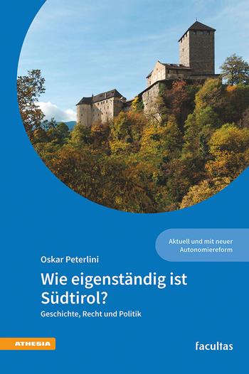 Wie eigenständig ist Südtirol? Geschichte, Recht und Politik - Oskar Peterlini - Libro Athesia 2026 | Libraccio.it