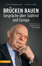 Brücken bauen. Gespräche über Südtirol und Europa