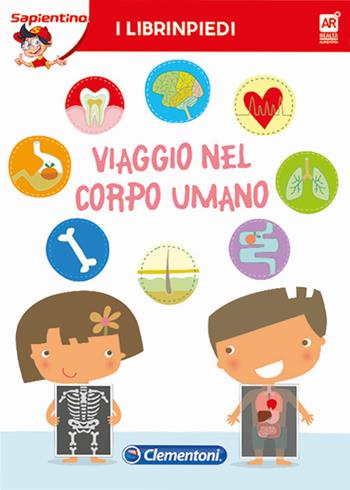 Viaggio nel corpo umano. Librinpiedi. Con App  - Libro Clementoni 2017 | Libraccio.it