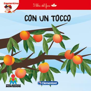 Con un tocco. I libri del fare  - Libro Clementoni 2017 | Libraccio.it