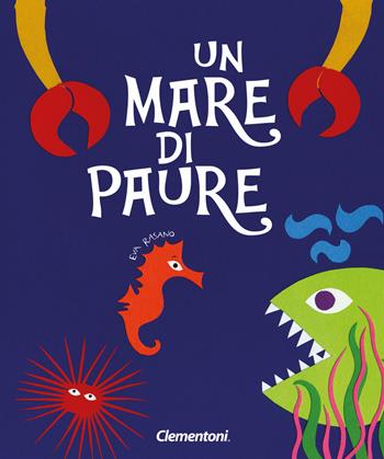 Un mare di paure. Ediz. a colori - Eva Rasano - Libro Clementoni 2018, Aiutami a capirmi | Libraccio.it