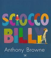 Sciocco Billy. Ediz. illustrata