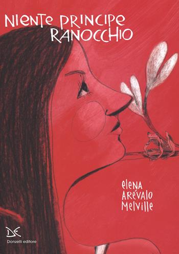 Niente principe ranocchio - Elena Arévalo Melville - Libro Donzelli 2014, Fiabe e storie (album) | Libraccio.it
