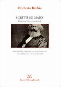 Scritti su Marx. La dialettica, lo Stato, la società civile - Norberto Bobbio - Libro Donzelli 2014, Saggine | Libraccio.it