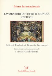 Lavoratori di tutto il mondo, unitevi! Indirizzi, risoluzioni, discorsi e documenti