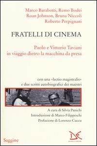 Fratelli di cinema. Paolo e Vittorio Taviani in viaggio dietro la macchina da presa  - Libro Donzelli 2014, Saggine | Libraccio.it