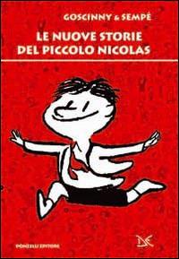 Le nuove storie del piccolo Nicolas - René Goscinny, Jean-Jacques Sempé - Libro Donzelli 2014, Fiabe e storie | Libraccio.it