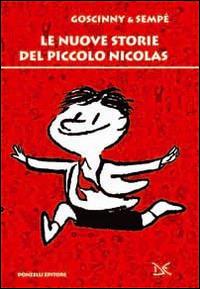 Le nuove storie del piccolo Nicolas - René Goscinny, Jean-Jacques Sempé - Libro Donzelli 2014, Fiabe e storie | Libraccio.it