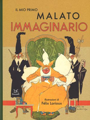 Il mio primo Malato immaginario. Ediz. illustrata  - Libro Donzelli 2015, Fiabe e storie (album) | Libraccio.it