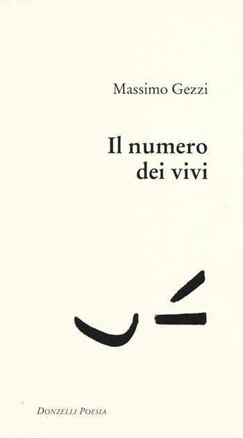 Il numero dei vivi - Massimo Gezzi - Libro Donzelli 2015, Poesia | Libraccio.it