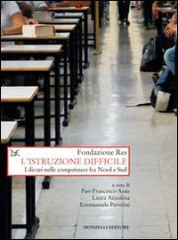 L' istruzione difficile. I divari nelle competenze fra Nord e Sud  - Libro Donzelli 2015, Saggi. Storia e scienze sociali | Libraccio.it