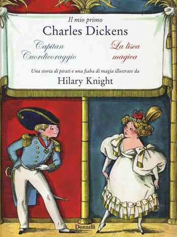 Il mio primo Charles Dickens: Capitan cuordicoraggio-La lisca magica da Charles Dickens  - Libro Donzelli 2016 | Libraccio.it