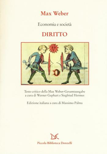 Economia e società. Diritto - Max Weber - Libro Donzelli 2016, Piccola Biblioteca Donzelli | Libraccio.it