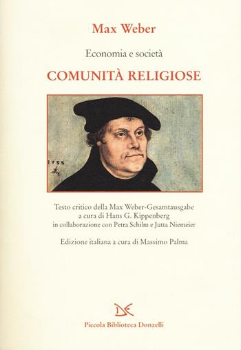 Economia e società. Comunità religiose - Max Weber - Libro Donzelli 2017, Piccola Biblioteca Donzelli | Libraccio.it
