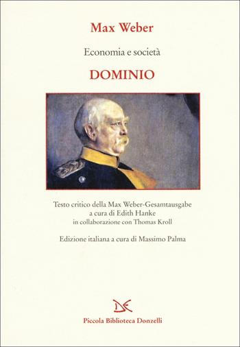 Economia e società. Dominio - Max Weber - Libro Donzelli 2018, Piccola Biblioteca Donzelli | Libraccio.it