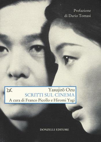 Scritti sul cinema - Yasujiro Ozu - Libro Donzelli 2016, Saggi. Arti e lettere | Libraccio.it