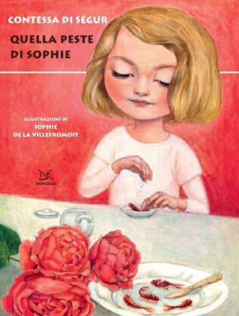 Quella peste di Sophie - Sophie Ségur - Libro Donzelli 2016, Fiabe e storie | Libraccio.it